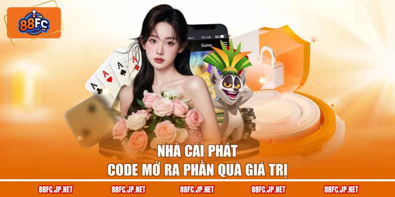 Nhà cái phát code mở ra phần quà giá trị