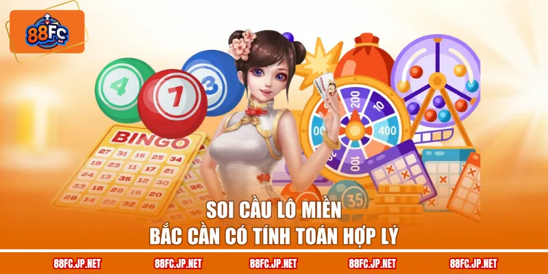 Soi cầu lô miền Bắc cần có tính toán hợp lý